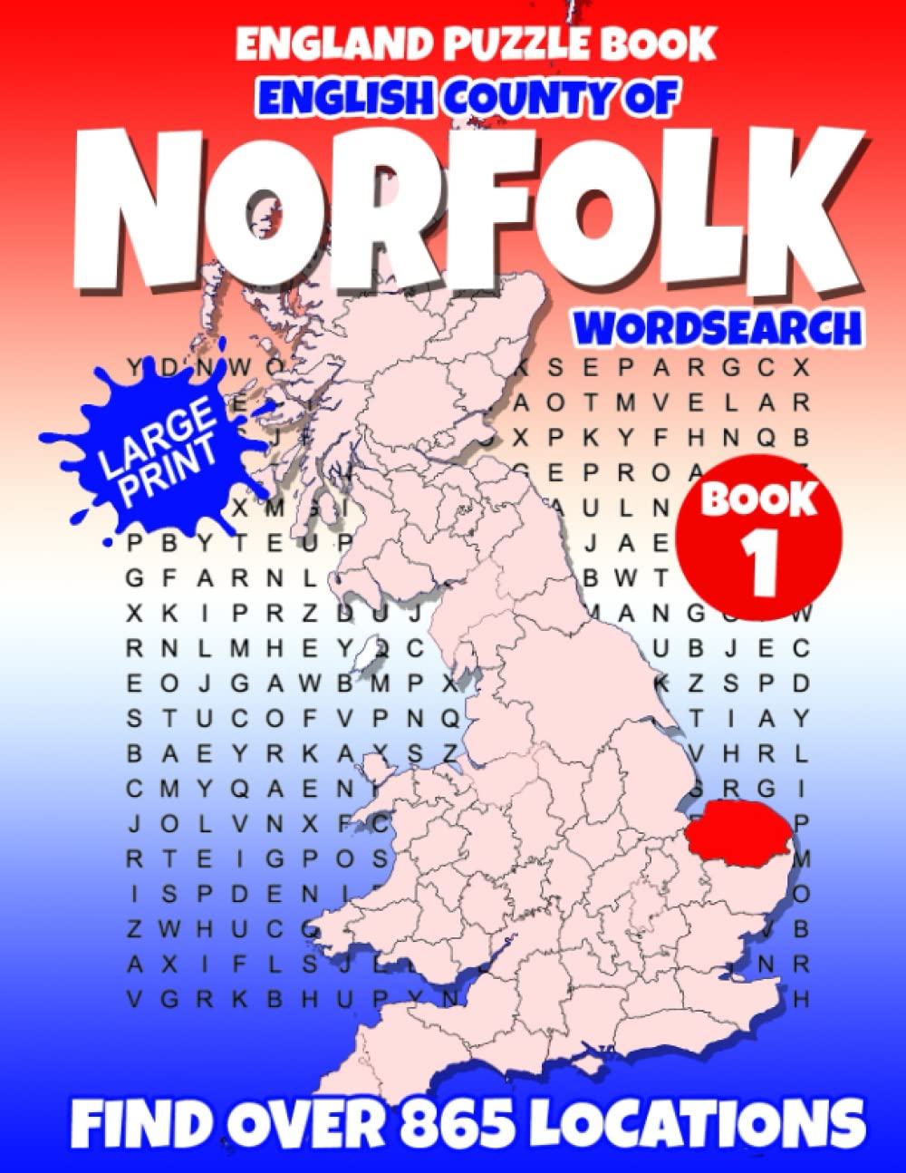 England Puzzle Book English County of Norfolk Word Search (Book 1 of 4): Find over 865 place names - Towns, Villages, Hamlets and more. British / U.K edition.