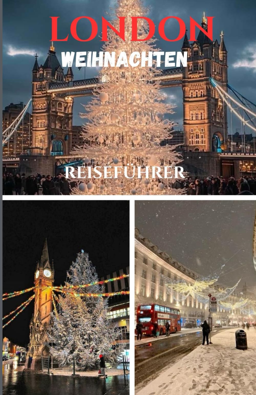 LONDON WEIHNACHTEN REISEFÜHRER
