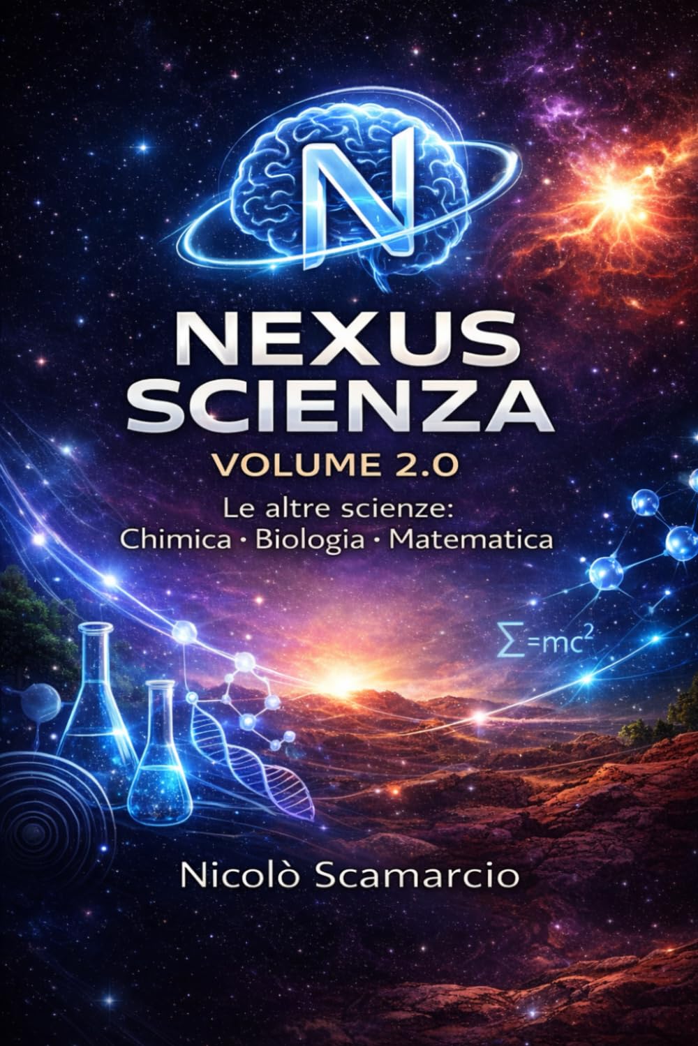 Nexus Scienza — Volume 2.0: Le altre scienze: Chimica, Matematica e Biologia