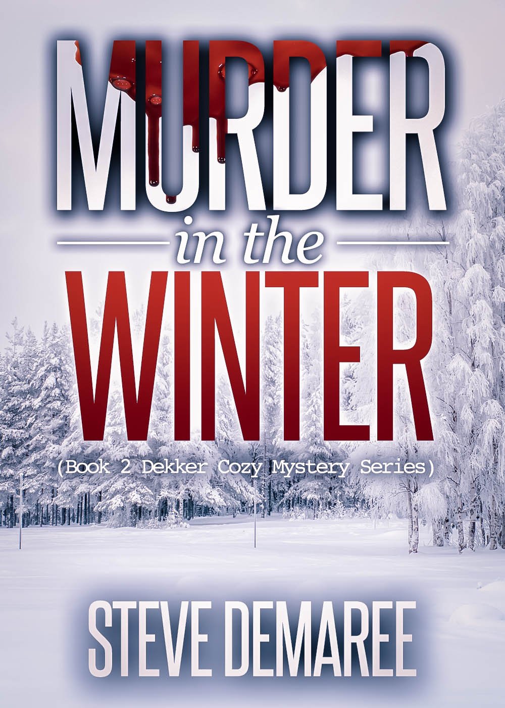 Murder in the Winter (Book 2 Dekker Cozy Mystery Series)