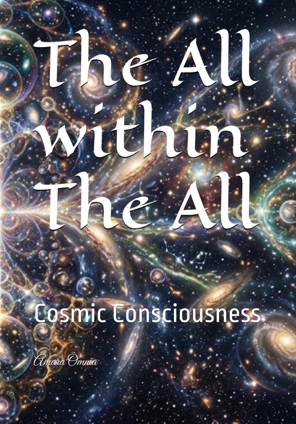 The All within The All: Cosmic Consciousness (Consciousness/Spirituality)