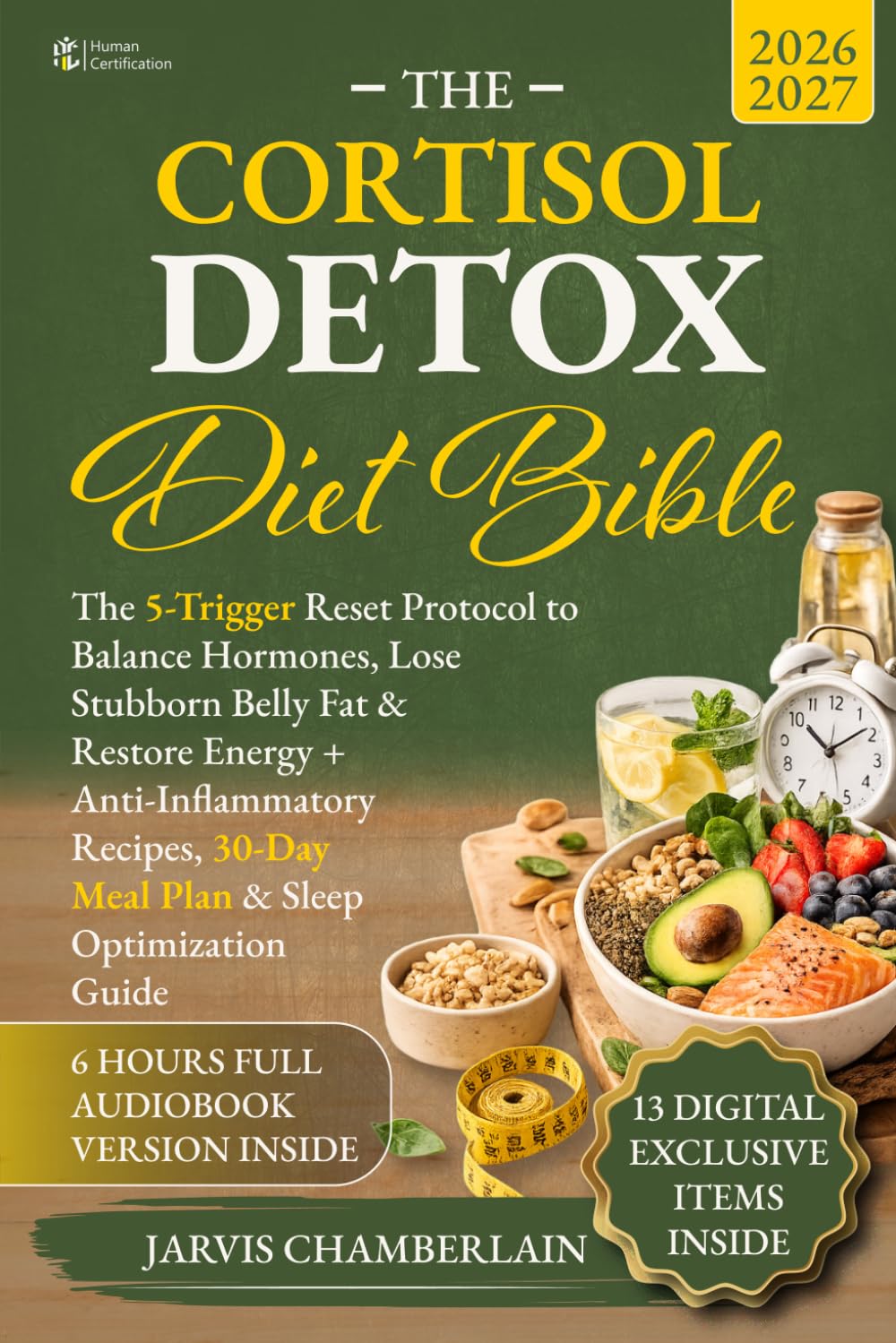 The Cortisol Detox Diet Bible: The 5-Trigger Reset Protocol to Balance Hormones, Lose Stubborn Belly Fat & Restore Energy + Anti-Inflammatory Recipes,