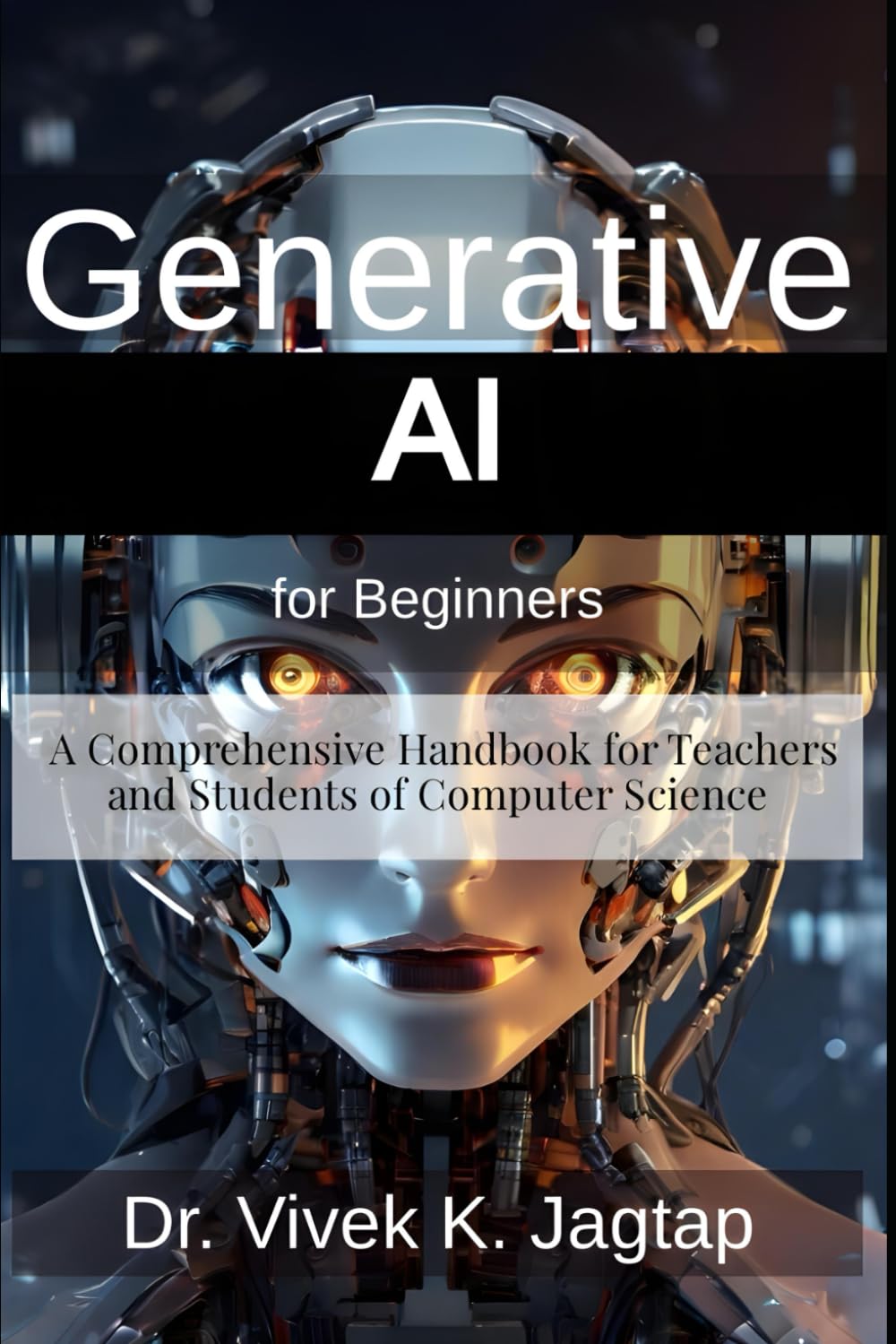 Generative AI for Beginners: A Comprehensive Handbook for Teachers and Students of Computer Science