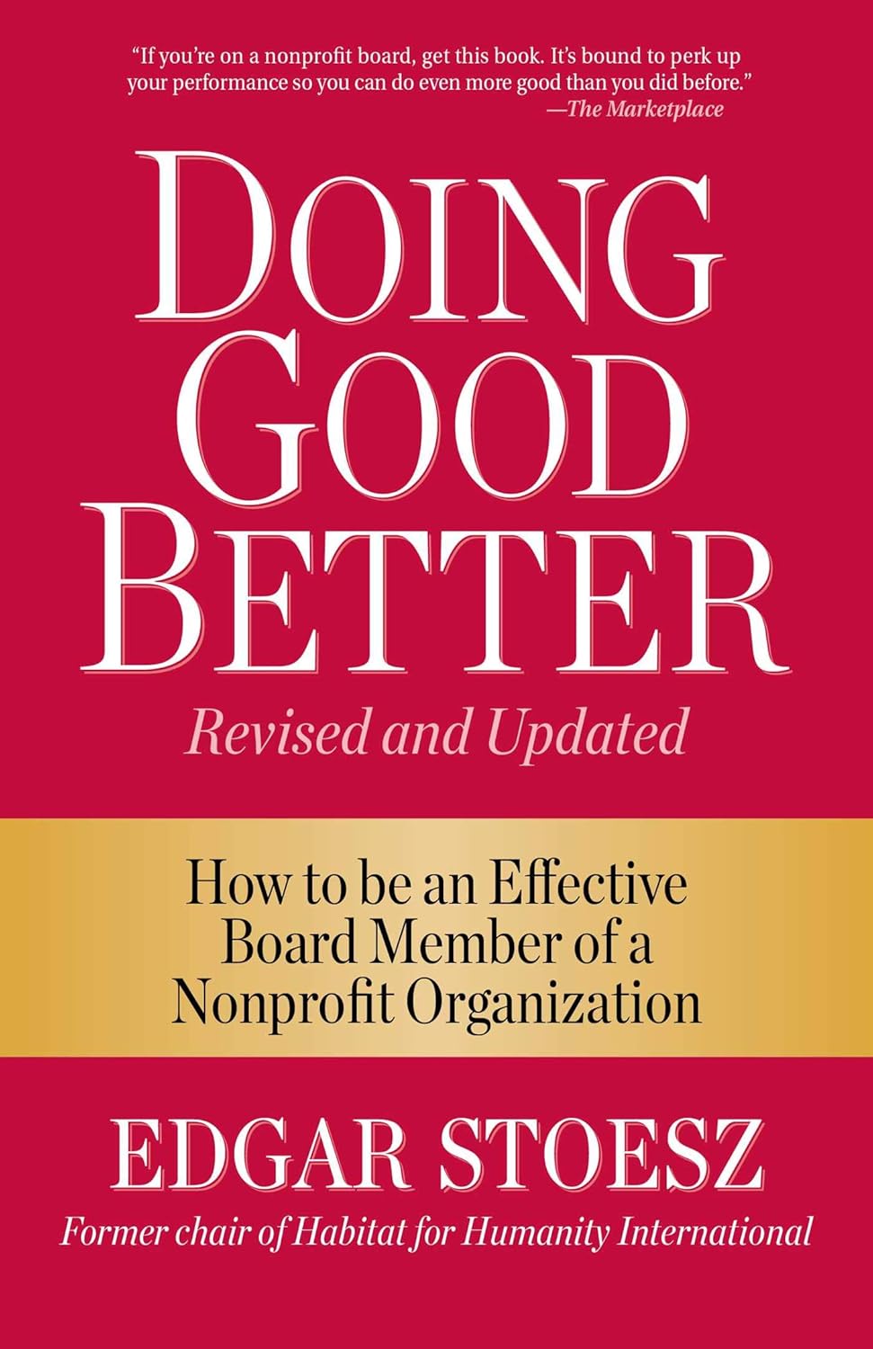 Doing Good Better How to be an Effective Board Member of a Nonprofit