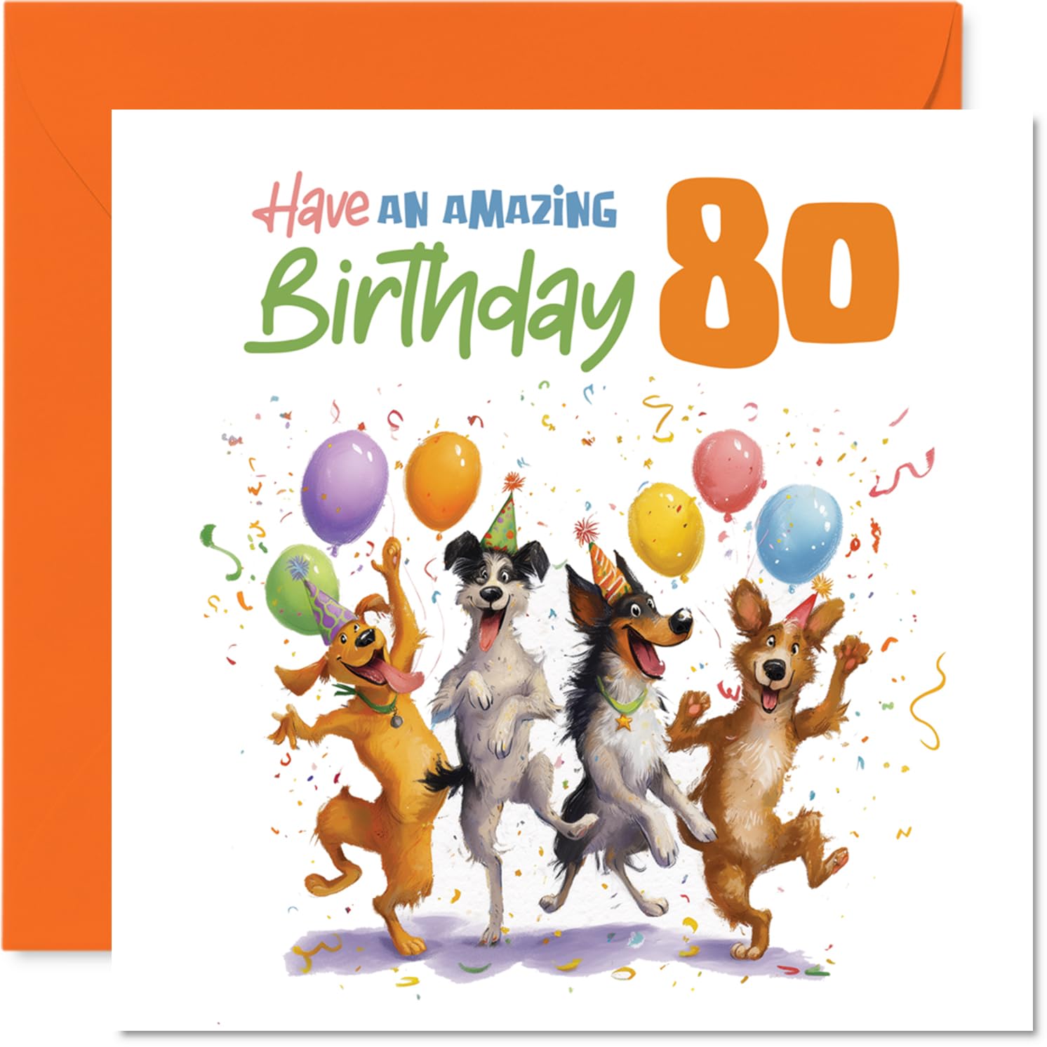 Playful 80th Birthday Card - Time to Paws and Celebrate - Four Cheerful Dogs with Balloons and Confetti - Bursting with Birthday Joy - 145mm Square, Envelope Included