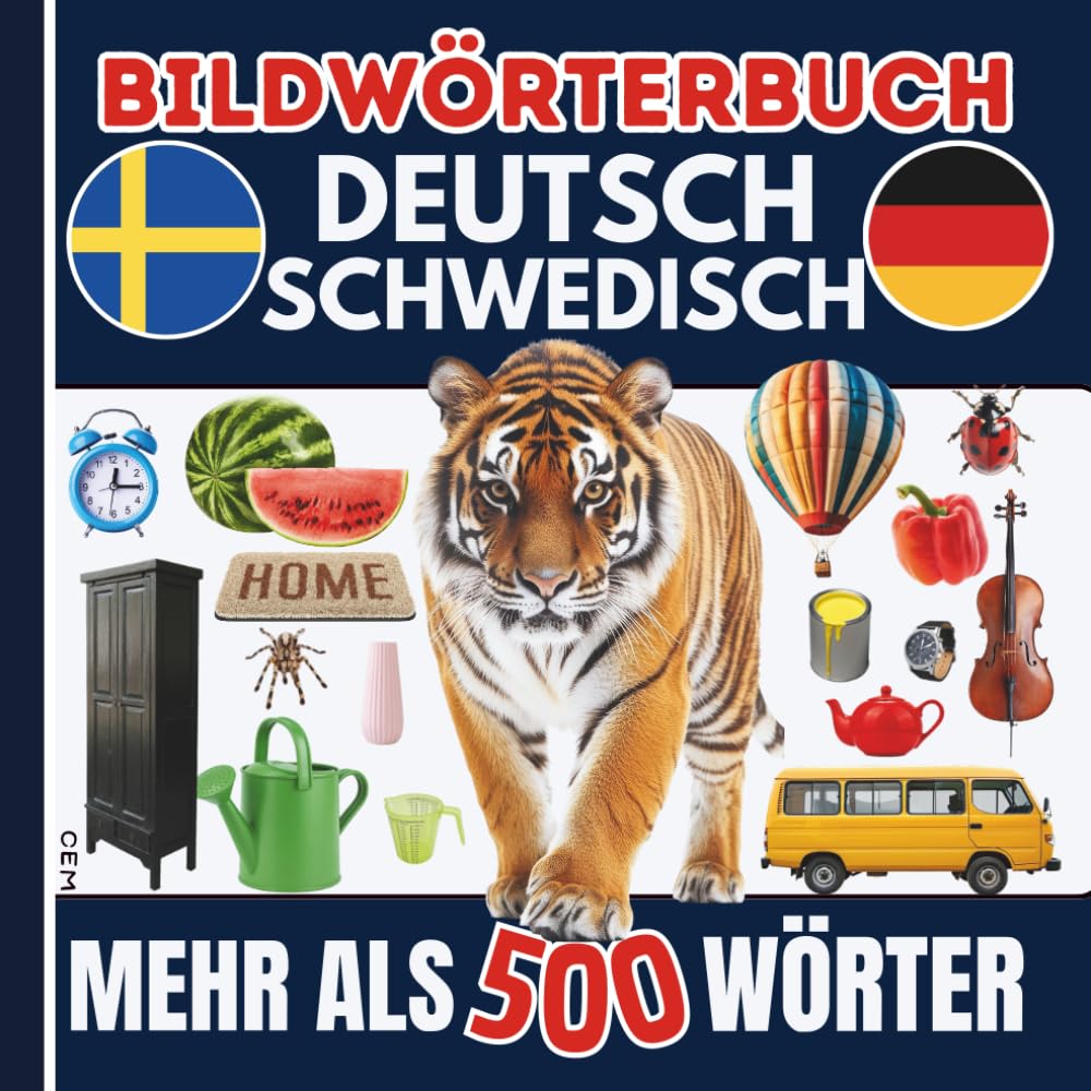 Zweisprachiges Bildwörterbuch: Deutsch – Schwedisch Mehr als 500 Wörter aus dem Alltag: Schwedisch lernen mit Bildern und täglichen Wörtern, einfach und effektiv