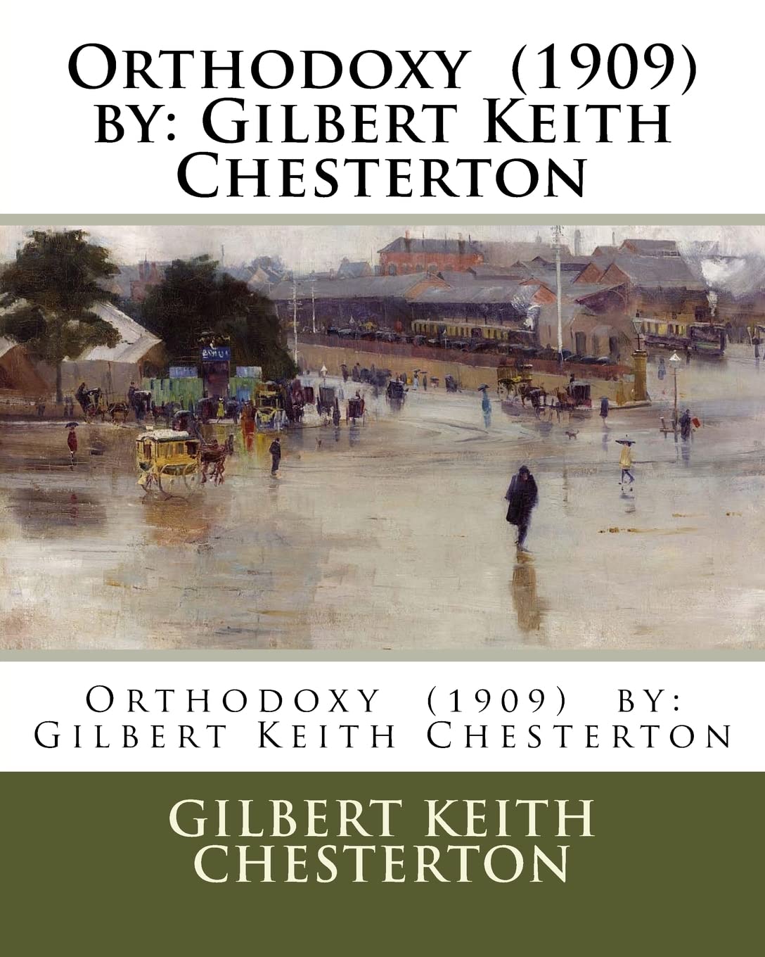 Orthodoxy (1909) by: Gilbert Keith Chesterton