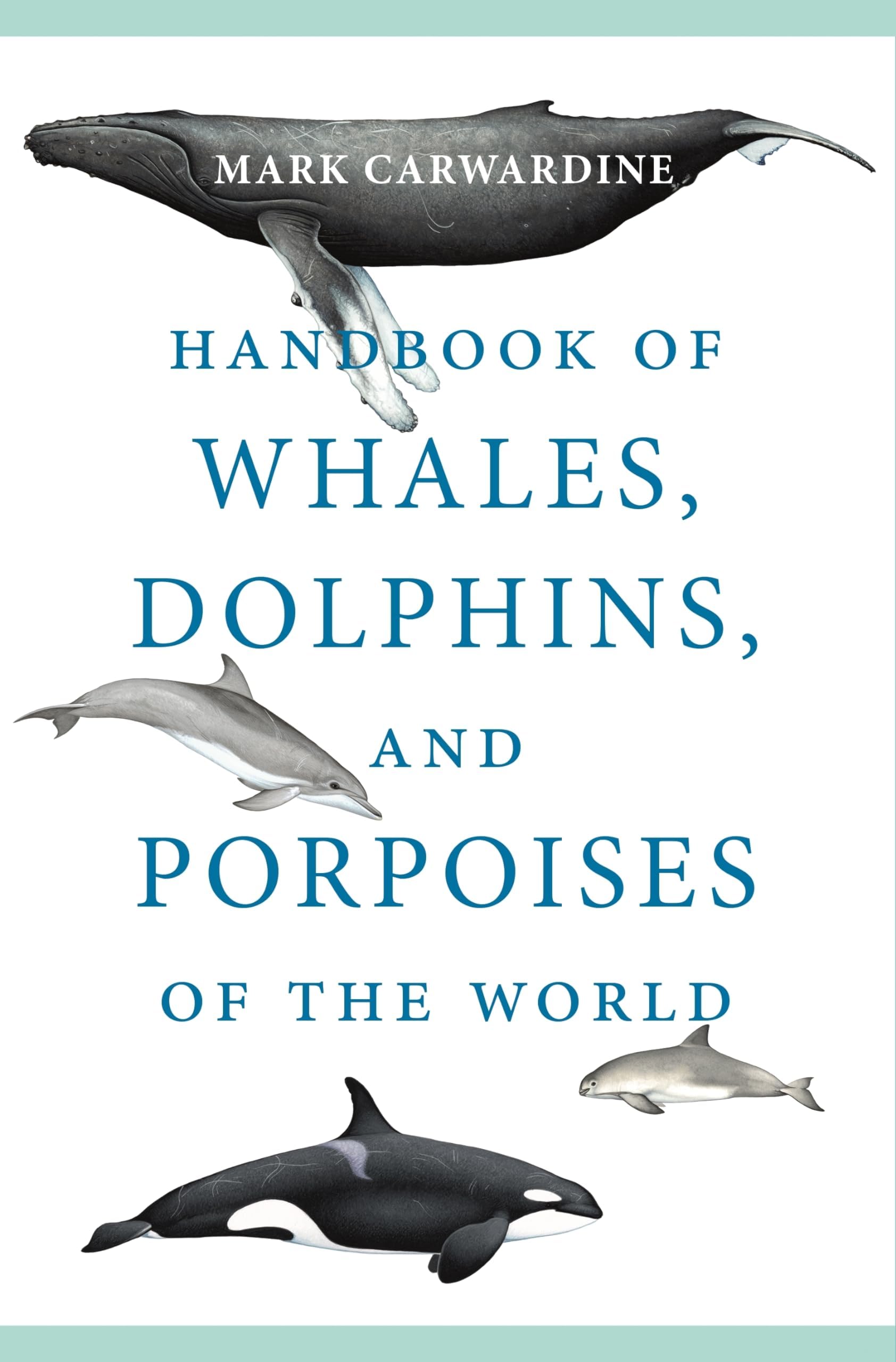 Handbook of Whales, Dolphins, and Porpoi