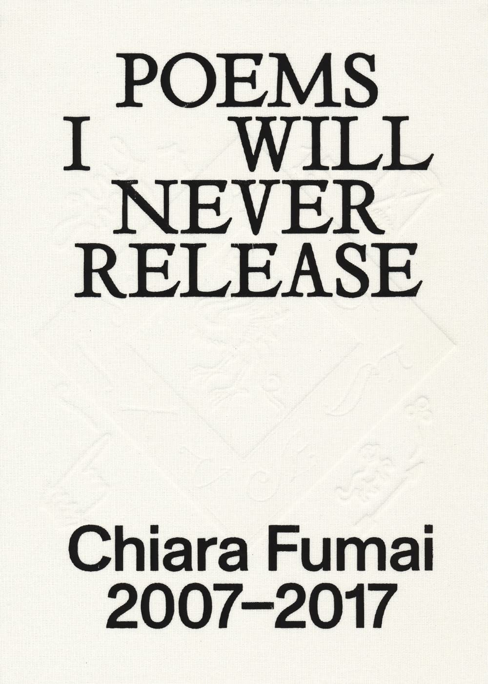 Chiara Fumai Poems I will never release livre art bilingue