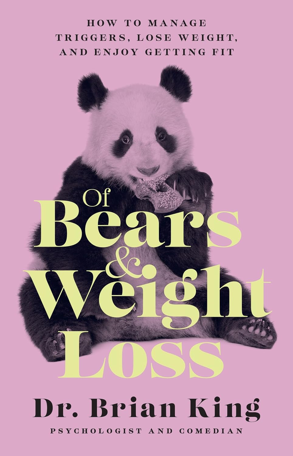 Of Bears and Weight Loss: How to Manage Triggers, Lose Weight, and Enjoy Getting Fit