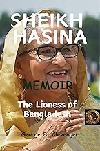 SHEIKH HASINA MEMOIR: The Lioness of Bangladesh