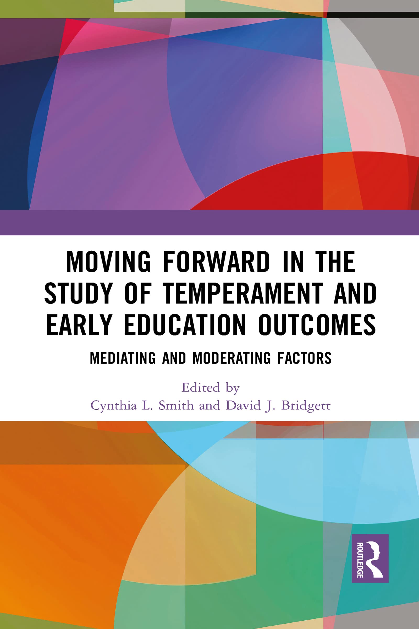 Moving Forward in the Study of Temperament and Early Education Outcomes: Mediating and Moderating Factors Paperback – 30 June 2021