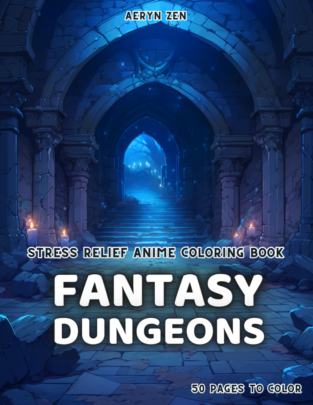 Stress Relief Anime Coloring Book: Fantasy Dungeons