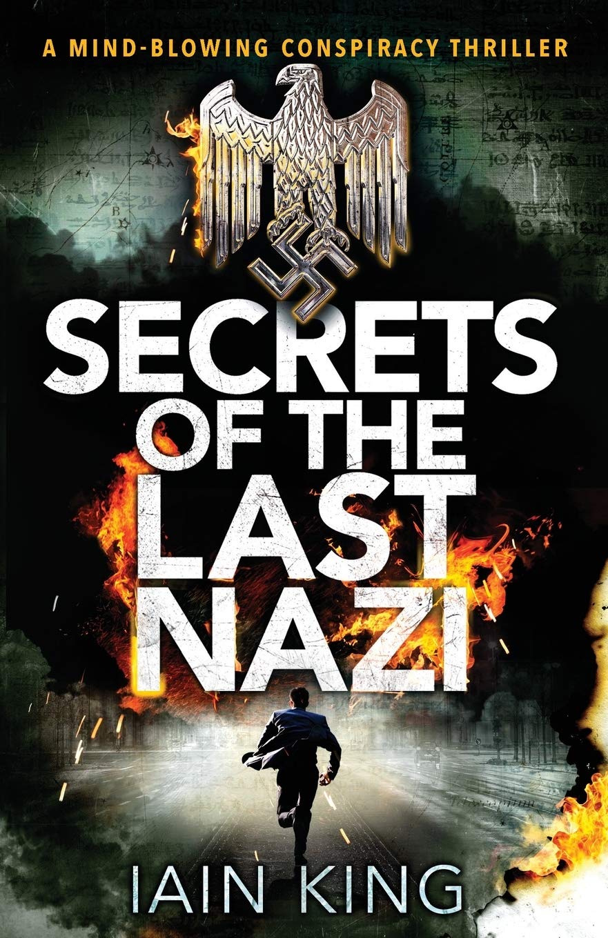 Secrets of the Last Nazi: A mindblowing conspiracy thriller: 1 (Myles Munro Action Thriller Series)