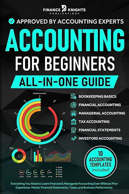 Accounting for Beginners (All-in-One): Everything You Need to Learn Fina...