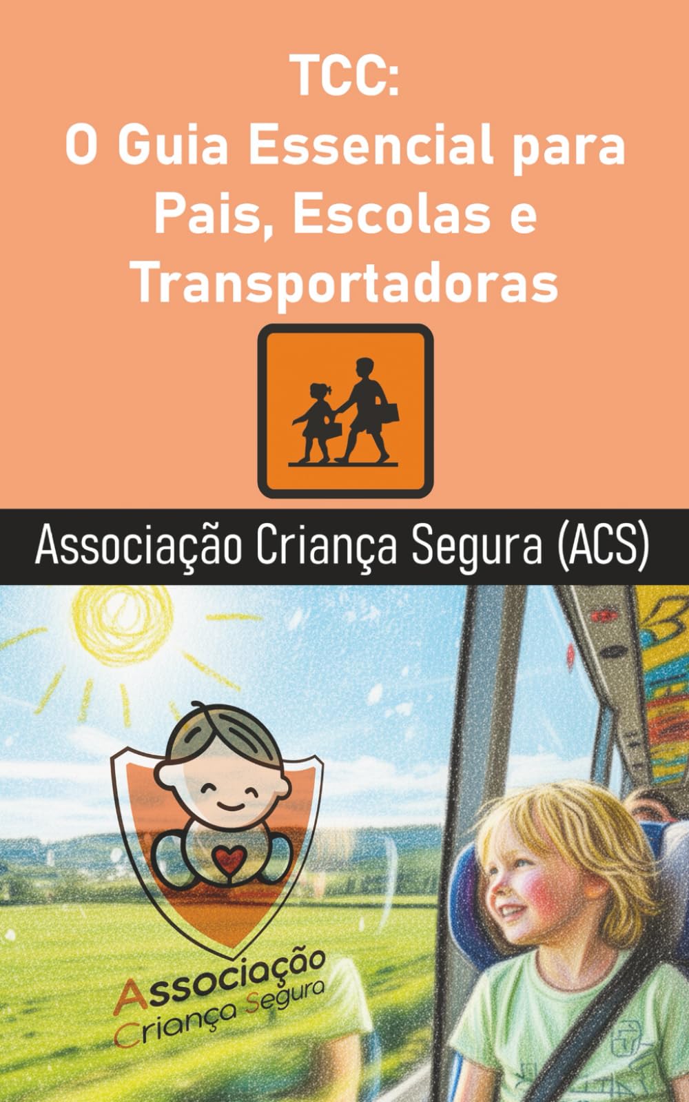 TCC: O Guia Essencial para Pais, Escolas e Transportadoras: Um Guia Prático para Garantir a Máxima Segurança no Transporte de Crianças, Descodificando a Legislação Portuguesa