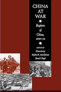 China at War: Regions of China, 1937-45: MacKinnon, Stephen