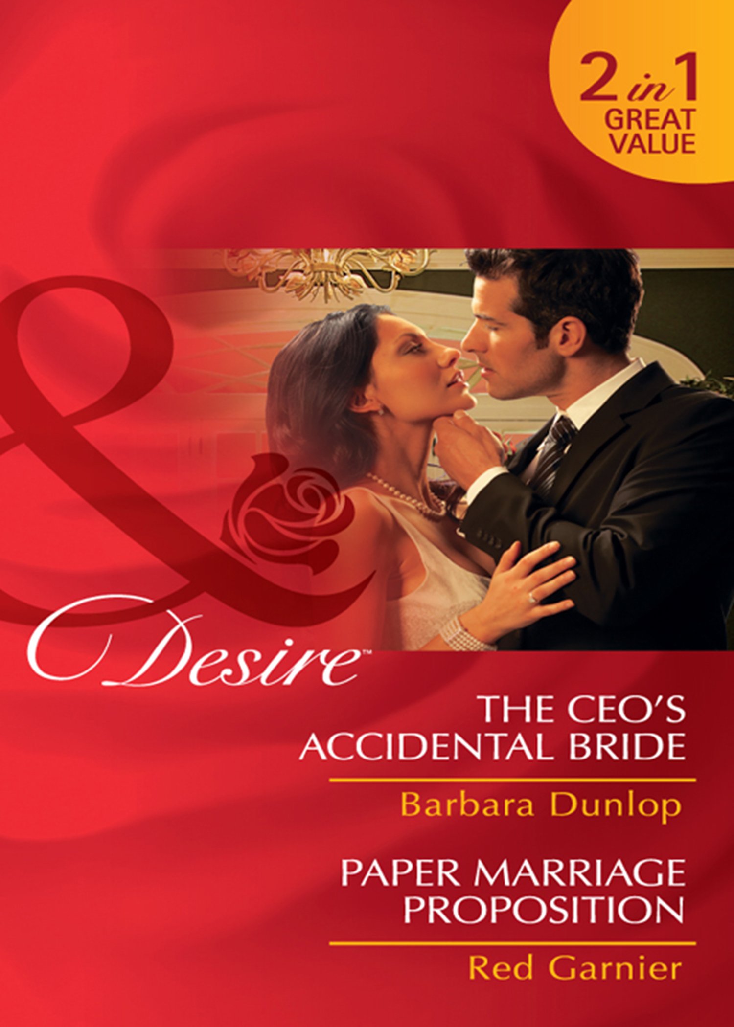 The Ceo's Accidental Bride / Paper Marriage Proposition: The CEO's Accidental Bride / Paper Marriage Proposition (Mills & Boon Desire) (Mills and Boon Desire)