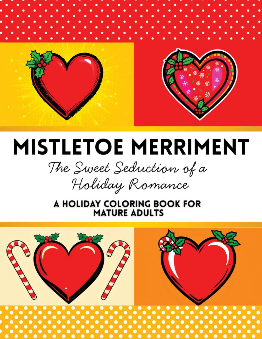 Mistletoe Merriment: The Sweet Seduction of a Holiday Romance: A Holiday Coloring Book for Mature Adults
