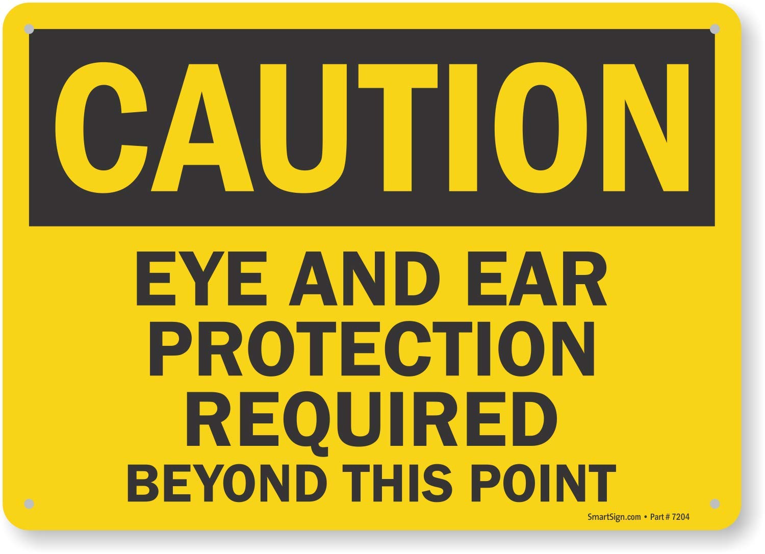 SmartSign - U9-1521-NA_10x14 "Caution - Eye And Ear Protection Required Beyond This Point" Sign | 10" x 14" Aluminum Black on Yellow — Amazon image 10
