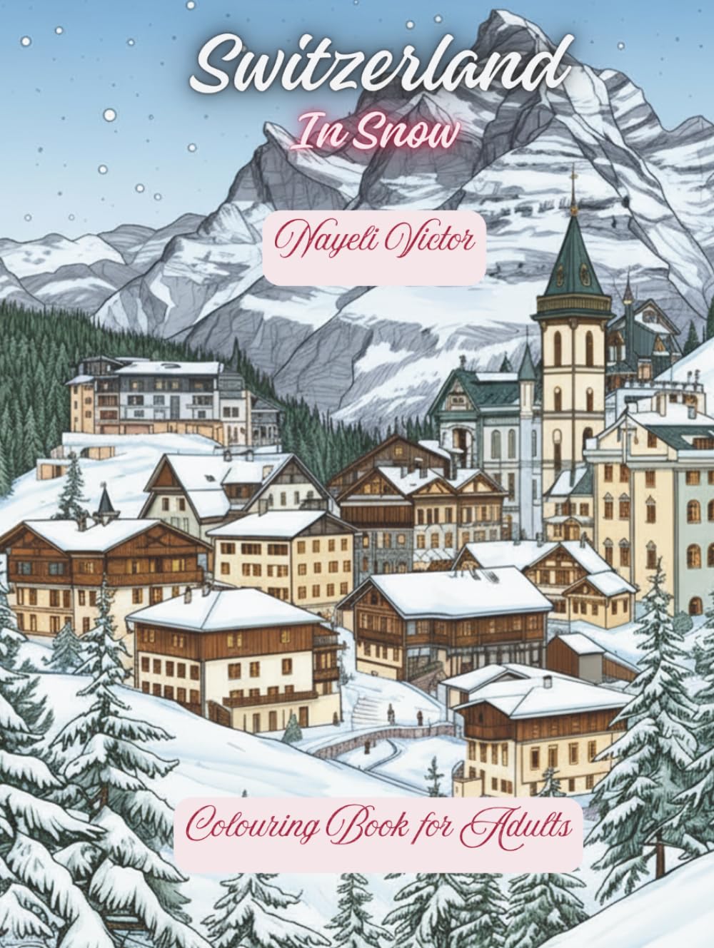 Switzerland: In Snow (Cities and Seasons)