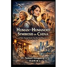 HumanHumanoid Symbiosis in China A New Social Form for the Intelligent Era Anhub Humanoid Robotics Series