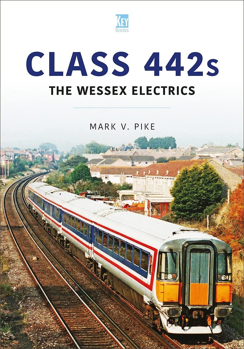 Class 442s: The Wessex Electrics (Britain's Railways Series)