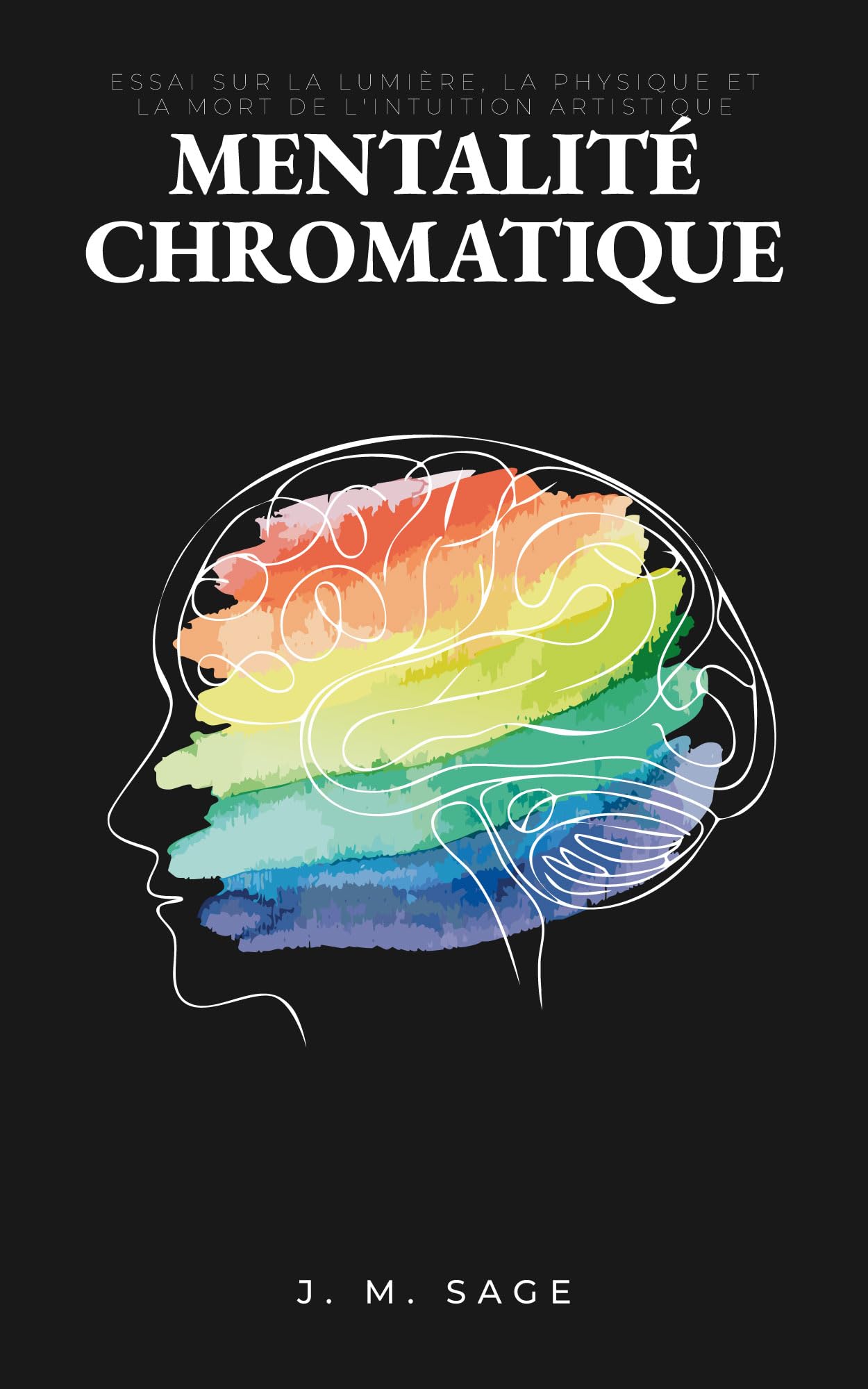 Mentalité Chromatique : Essai sur la lumière et la physique quantique