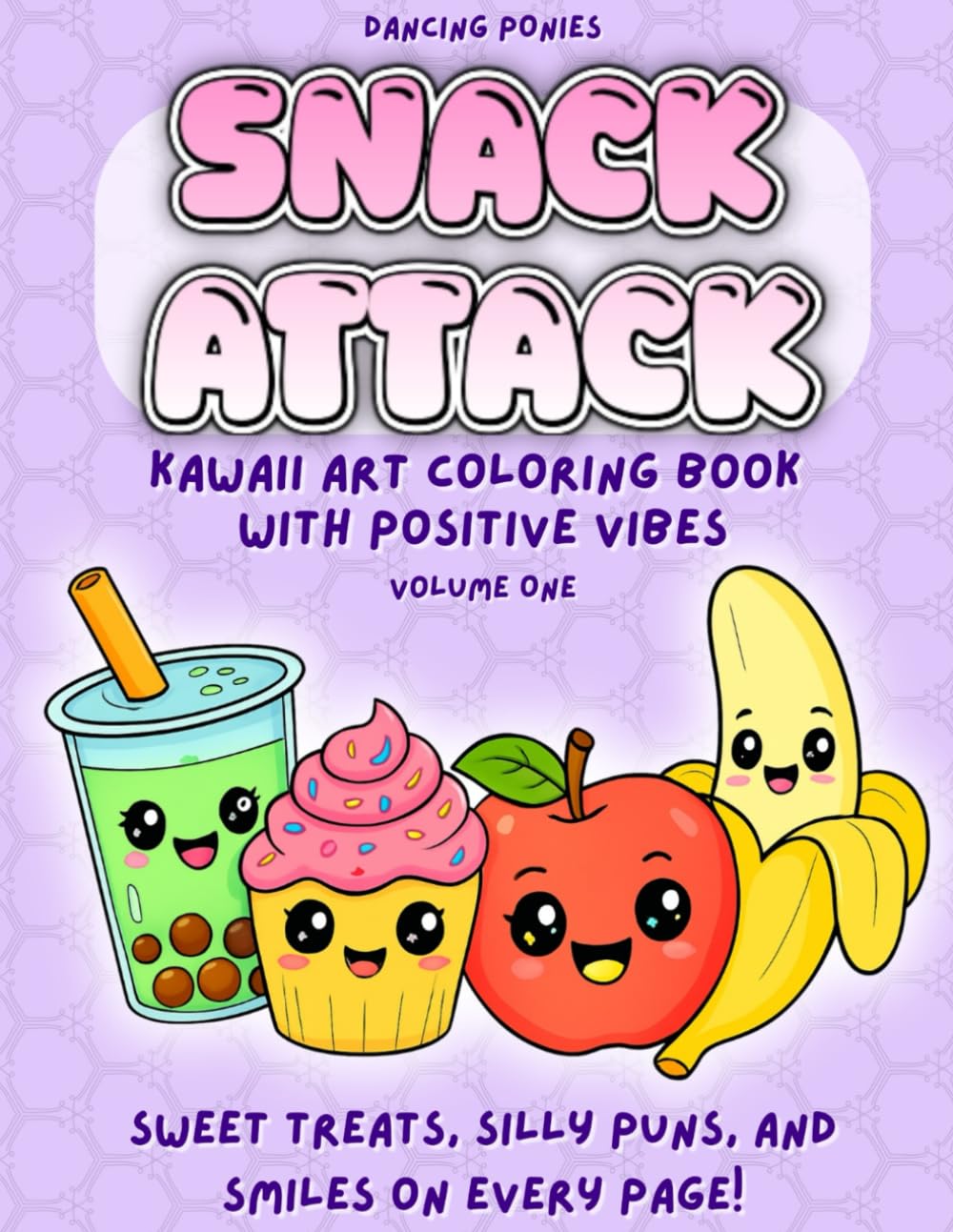 Snack Attack: Adorable Characters Coloring Book for Teens and Adults Featuring Feel-Good Food Puns, Simple Activities, and Positive Vibes (Kawaii Art Coloring Book with Positive Vibes)
