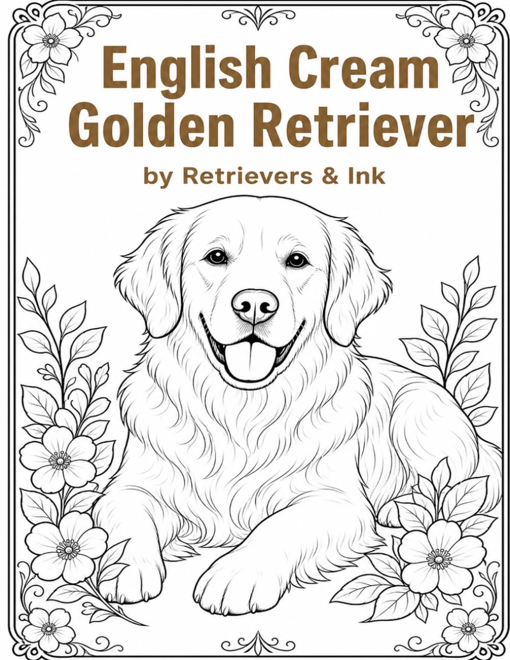 English Cream Golden Retriever Coloring Book for Kids and Adults: 48 Serene Breed Portraits and Lifestyle Moments with Bold Outlines