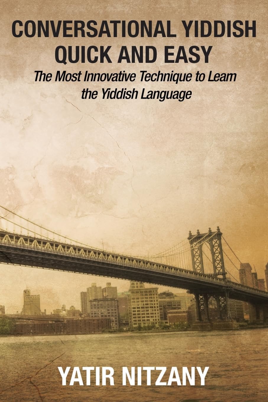 - Conversational Yiddish Quick and Easy: The Most Innovative Technique to Learn the Yiddish Language