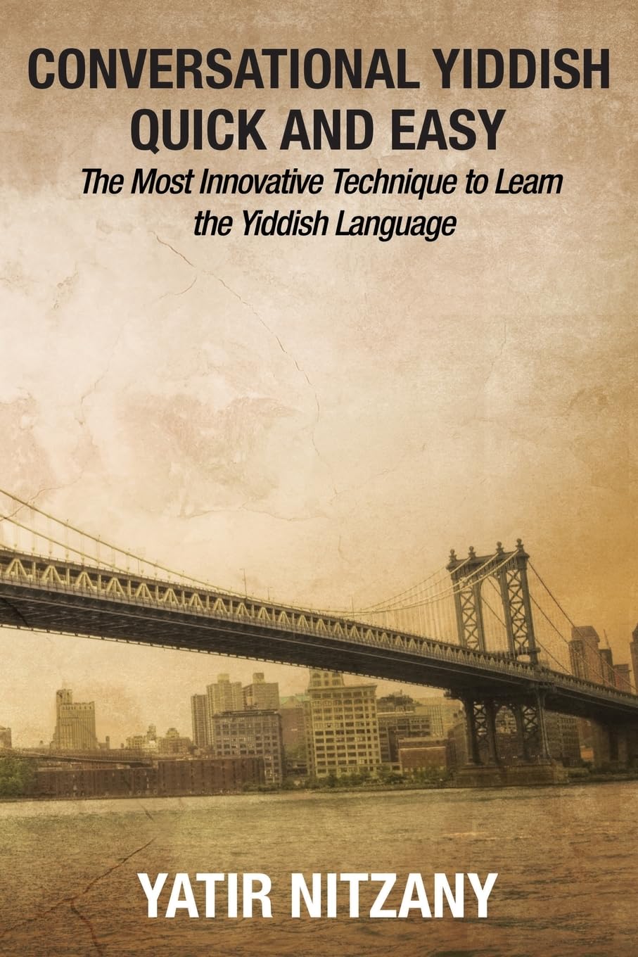 - Conversational Yiddish Quick and Easy: The Most Innovative Technique to Learn the Yiddish Language