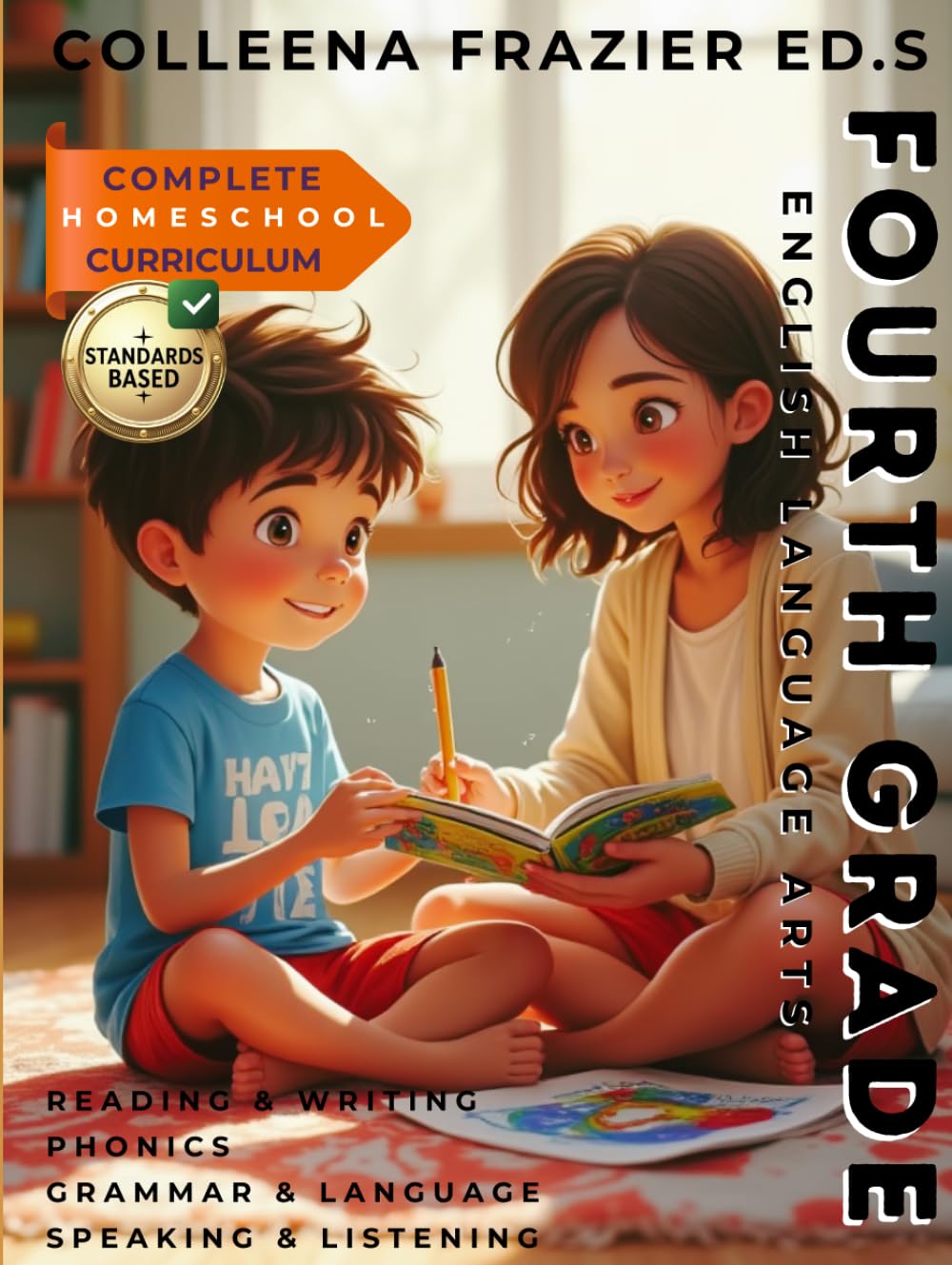 Complete Homeschool Curriculum - Fourth Grade English Language Arts: Reading, Writing, Phonics, Grammar, Language, Speaking and Listening