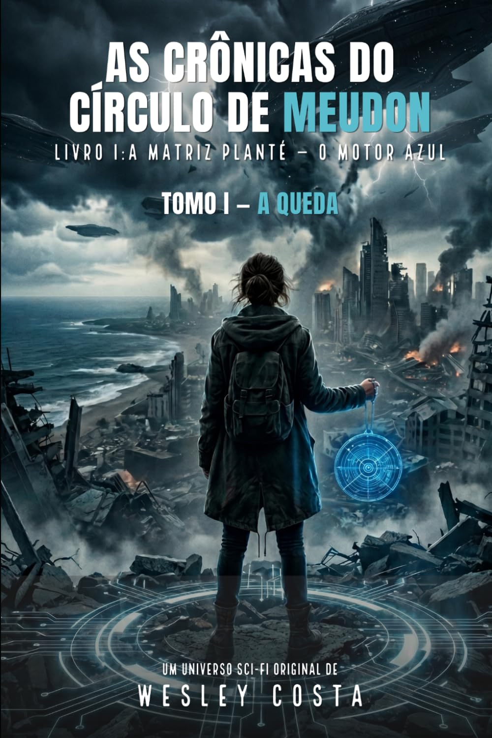 A Matriz Planté: O Motor Azul: As Crônicas do Círculo de Meudon — Livro I — Tomo I: A Queda
