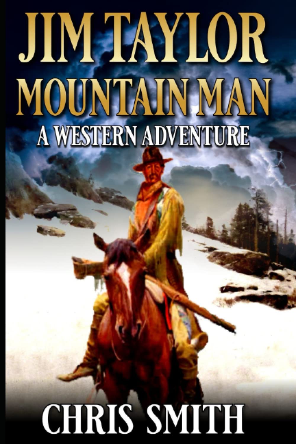 Jim Taylor: Mountain Man: A Mountain Man Western Adventure (A Jim Taylor: Mountain Man Western Adventure)