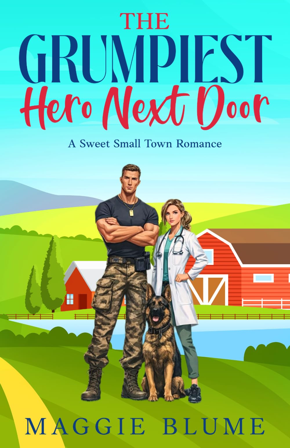 The Grumpiest Hero Next Door: A Sweet Small Town Romance