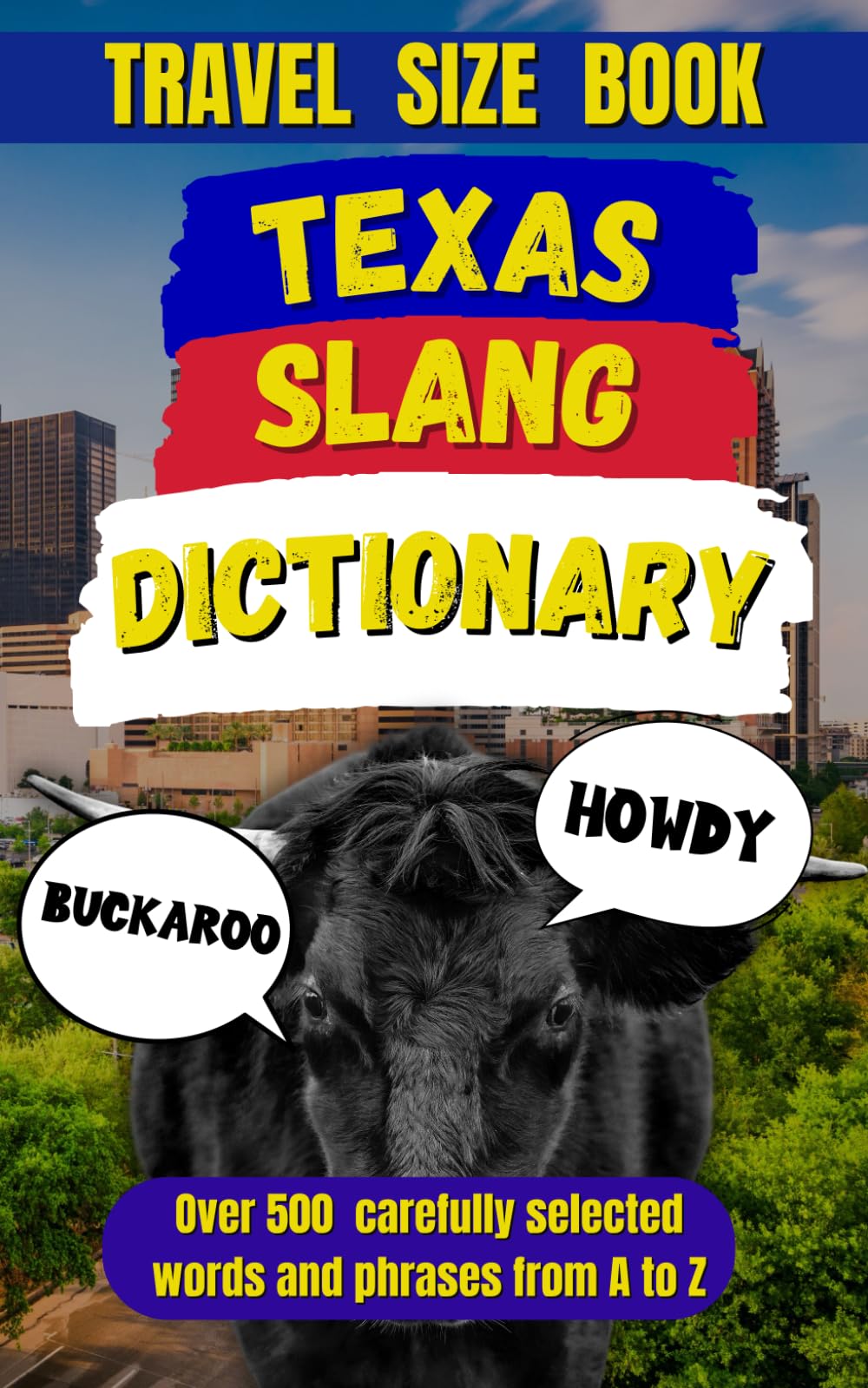 Texas Slang Dictionary: Your Ultimate Guide to Talking Texan (Slang Dictionary Around The World)