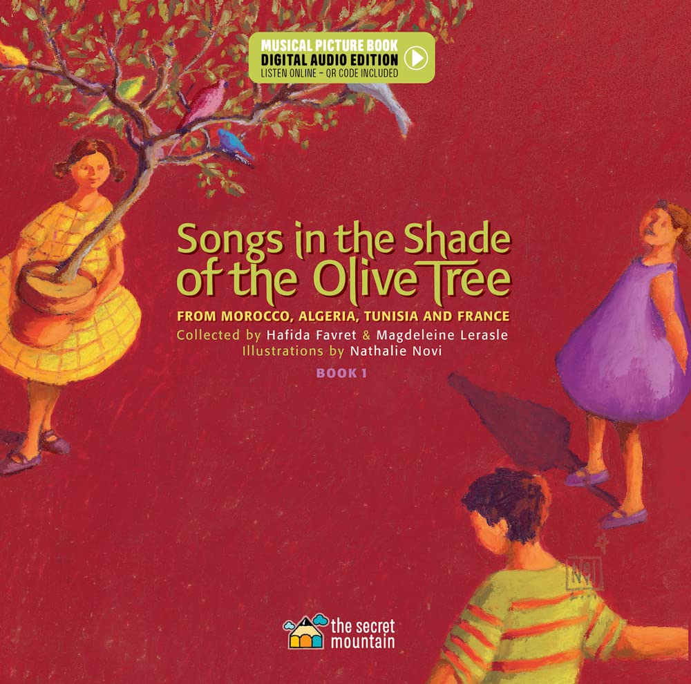 Secret Mountain Songs in the Shade of the Olive Tree: From Morocco, Algeria, Tunisia and France - Book 1