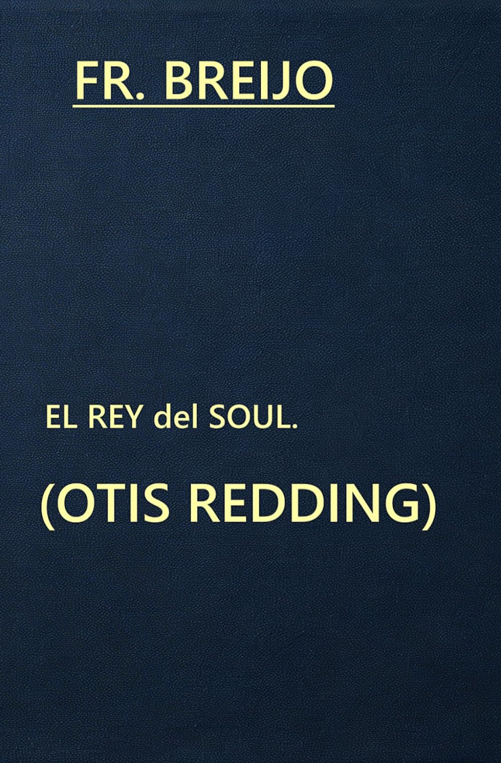 El Rey del Soul: OTIS REDDING: 1 (MÚSICA)