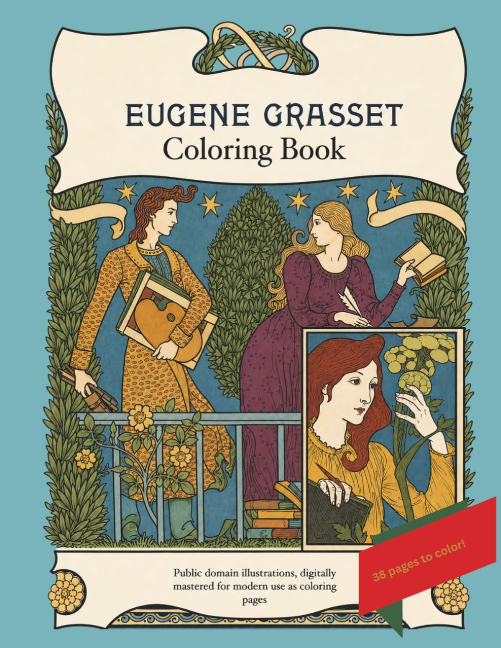 Eugene Grasset Coloring Book: Art Nouveau in Vintage Floral, Ornamental, and Belle Époque Designs to Color