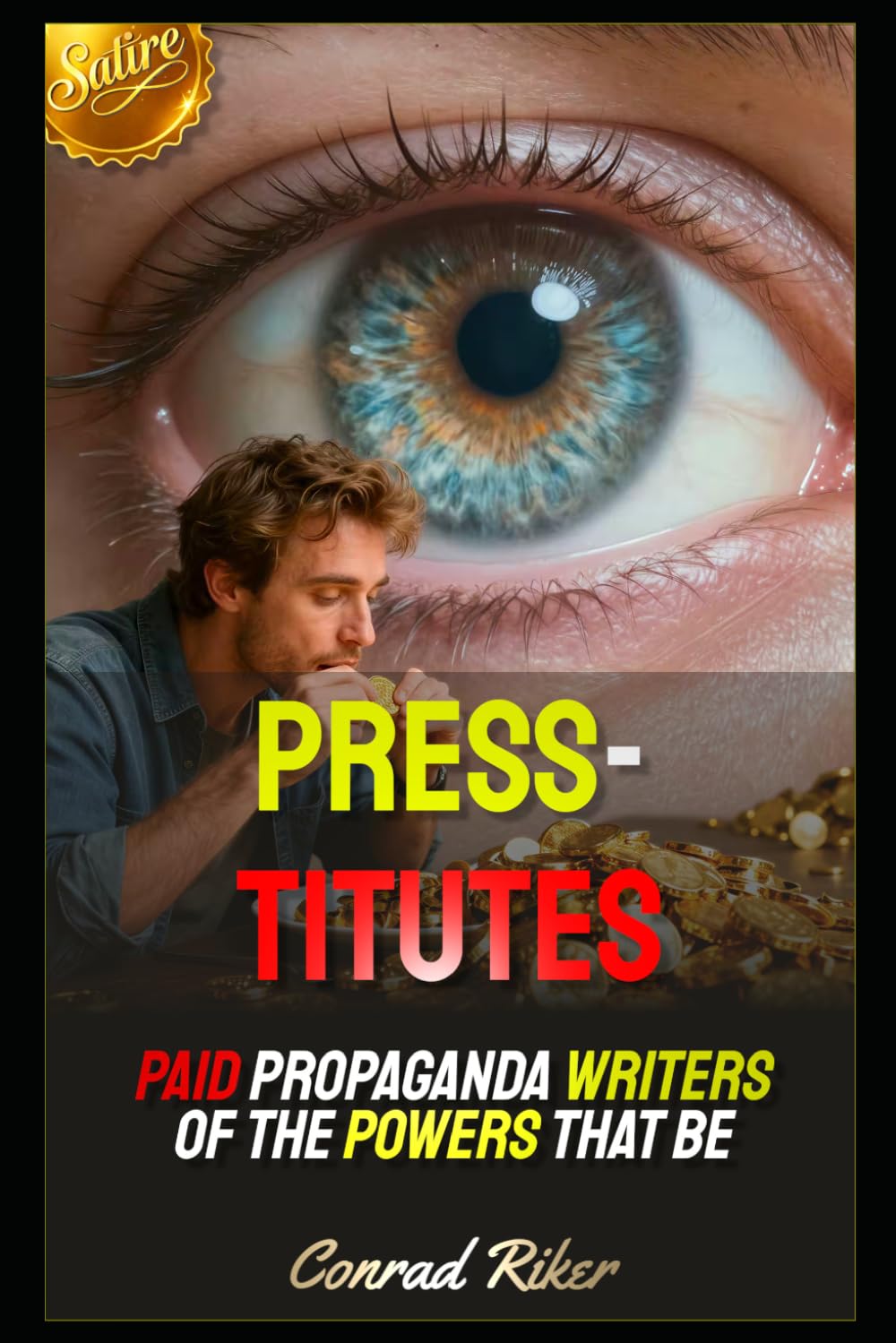 Presstitutes: Paid Propaganda Writers Of The Powers That Be (Redpilled Counter Cultural Reformation (Satire))