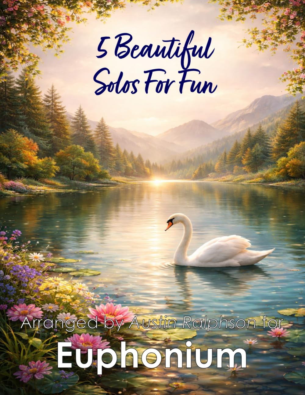 5 Beautiful Euphonium Solos for Fun: With FREE BACKING TRACKS and piano accompaniment: 31 (Brass solos, duets and ensembles)