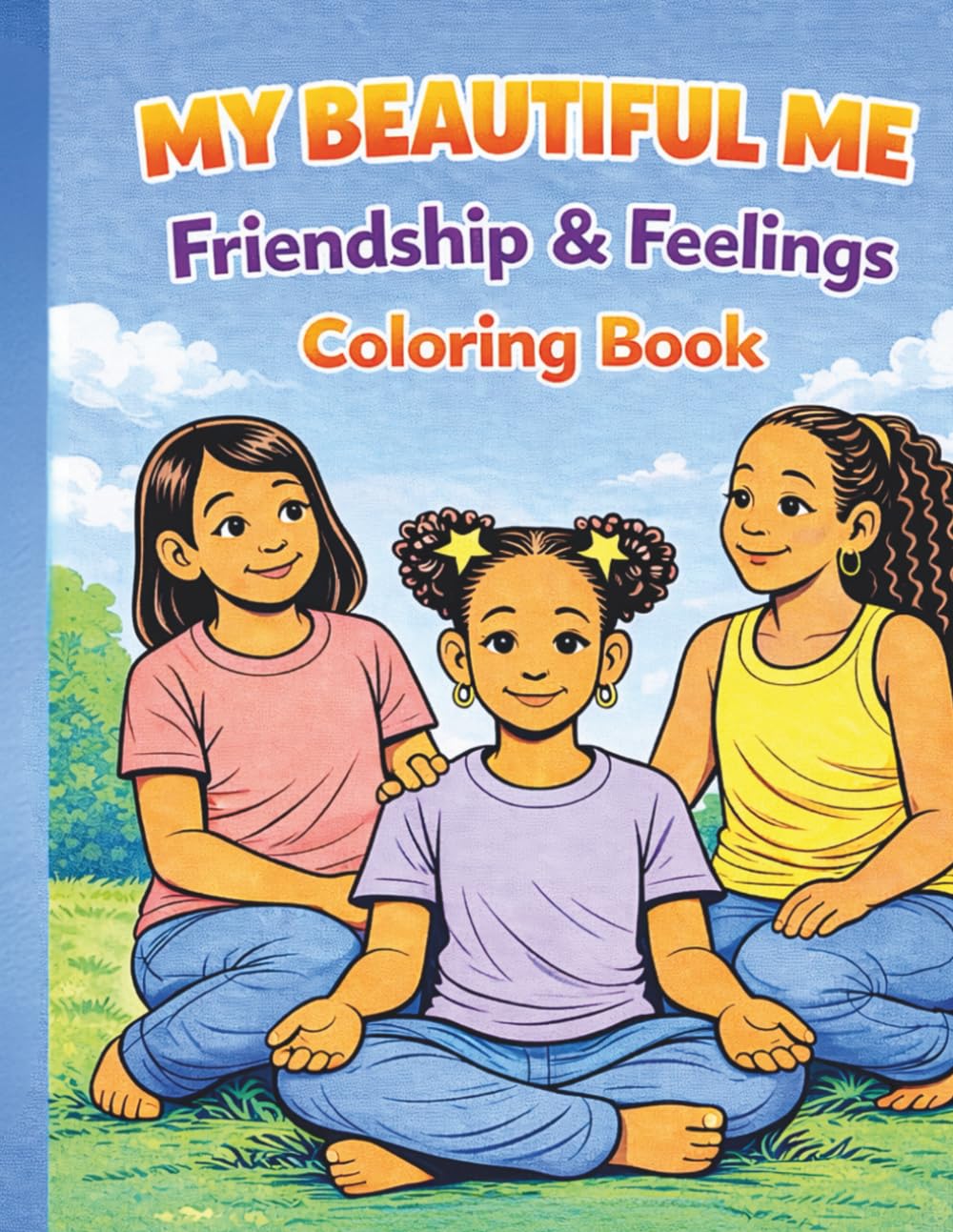 My Beautiful Me: Friendship & Feelings Coloring Book (My Beautiful Me Coloring Book Series)