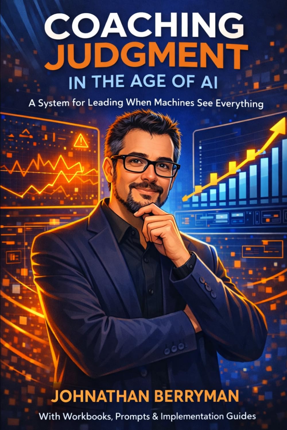 COACHING JUDGMENT IN THE AGE OF AI: A System for Leading When Machines See Everything
