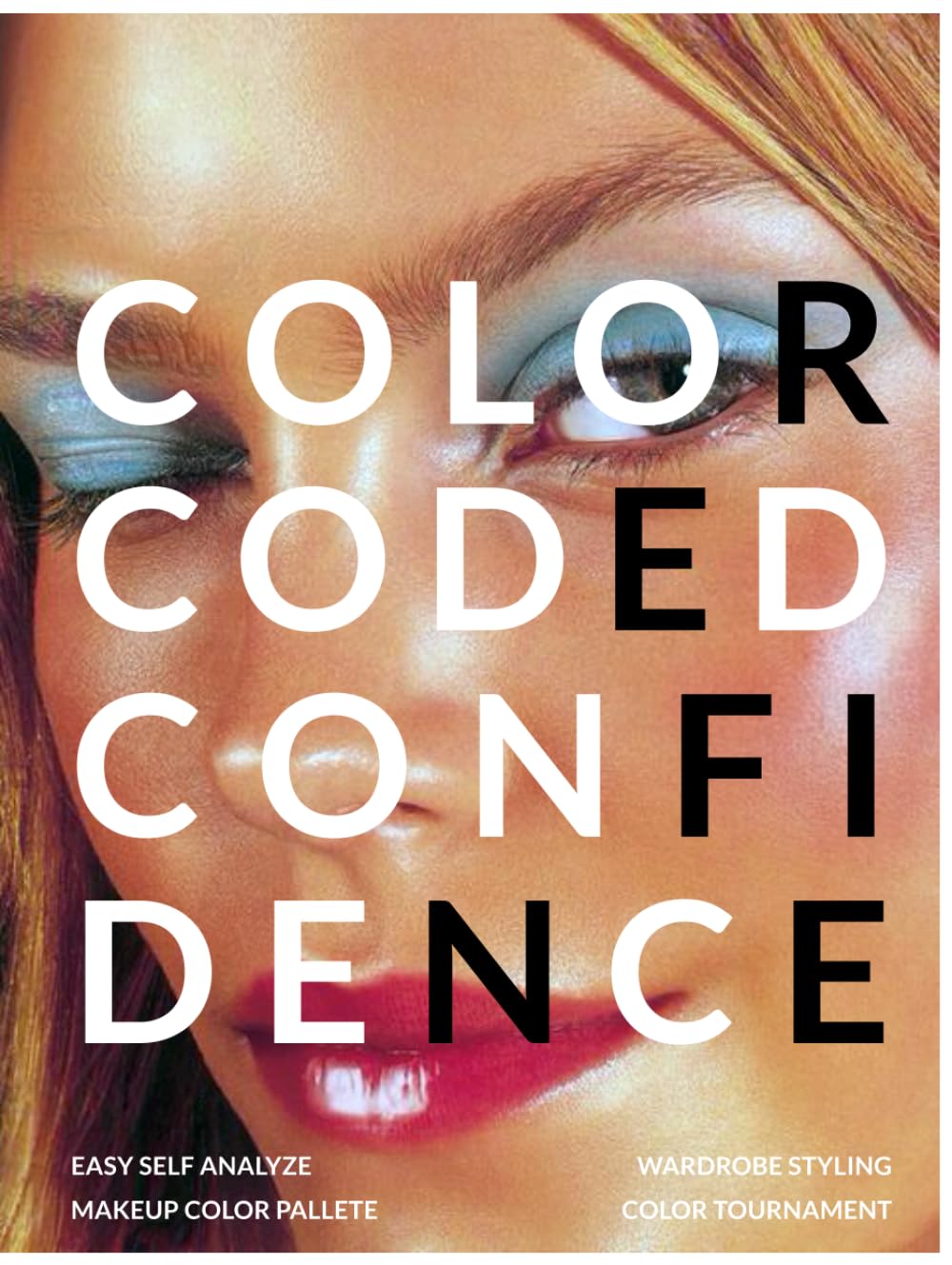 Color Coded Confidence - The Power of Color - All In One Personal Color Analysis: The 12 Seasonal Color Analysis Guide to Bring Out Your Natural Beauty      Hardcover – December 20, 2023