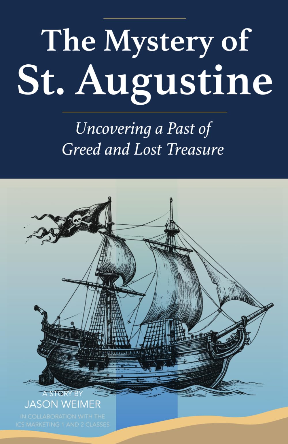 The Mystery of St. Augustine: Uncovering a Past of Greed and Lost Treasure (The Hawthorne Adventure Series)