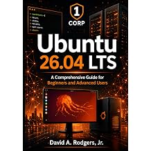 Ubuntu 26.04 LTS A Comprehensive Guide for Beginners and Advanced Users The Modern Linux Mastery Series