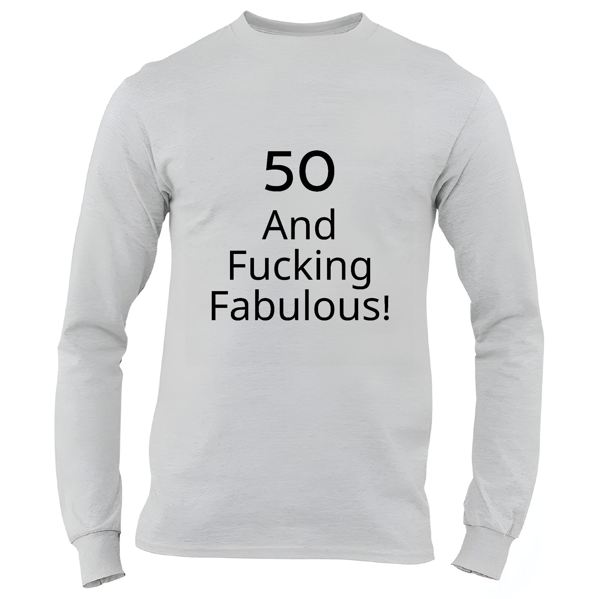 Anivbirth50 and fucking fabulous 50th birthday gift idea Grey and Muticolor Unisex Long Sleeve T Shirt