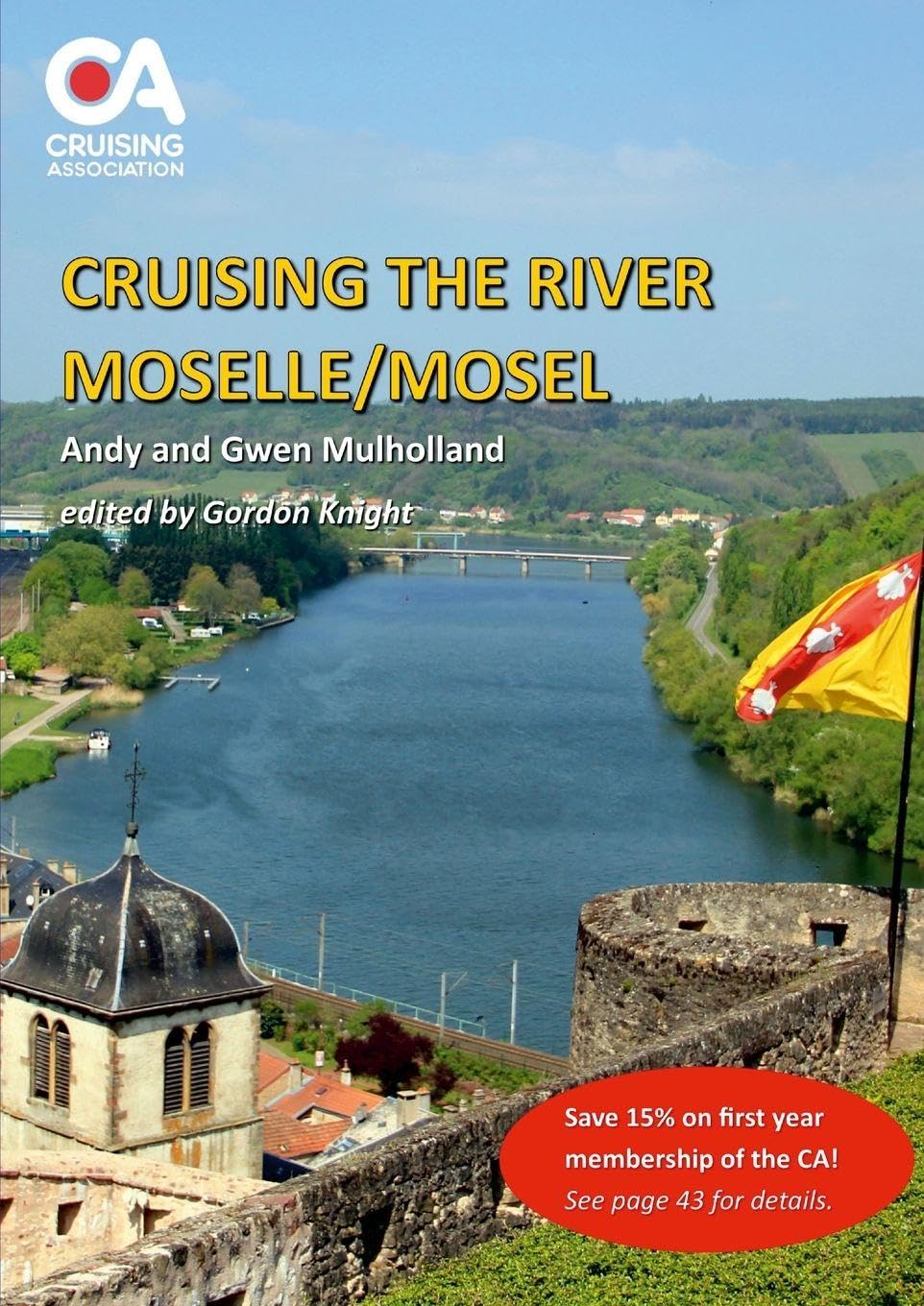 Cruising the River Moselle/Mosel: A guide to cruising the river from Neuves-Maison to Koblenz, with details of locks, moorings and facilities