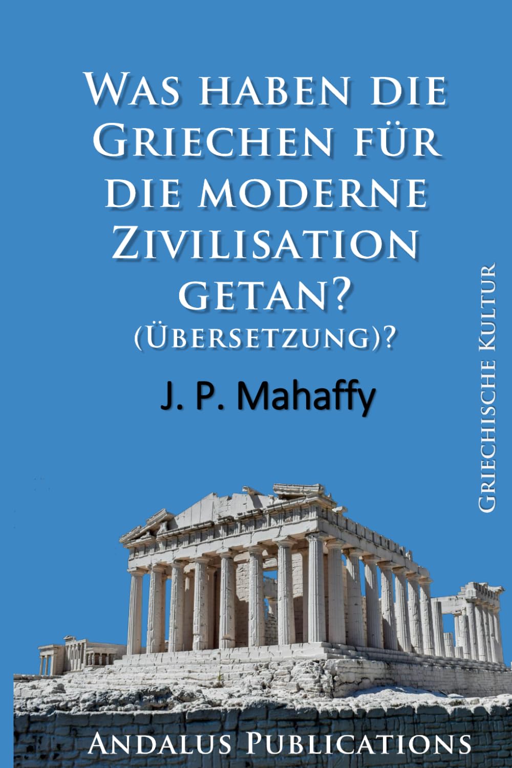 Was haben die Griechen für die moderne Zivilisation getan? (Übersetzung)